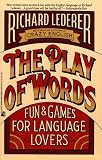 The Play of Words: Fun & Games for Language Lovers