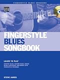 Fingerstyle Blues Songbook: Learn to Play Country Blues, Ragtime Blues, Boogie Blues and More by Steve James