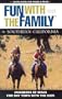 Fun with the Family in Southern California, 4th: Hundreds of Ideas for Day Trips with the Kids