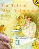 The Tale of Mrs. Tittlemouse (The Original Peter Rabbit Books)
