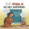 Pisa II. Es get aufw�rz!