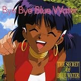 ふしぎの海のナディア/Bye Bye Blue Water