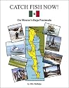 Catch Fish Now! On Mexico's Baja Peninsula