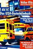 I did it - Das USA- Gastsch&uuml;ler- Buch - Pers&ouml;nliche Erlebnisse, aktuelle Tips und Informationen - Volker Kitz