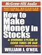 How to Make Money in Stocks: A Winning System in Good Times or Bad