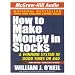 How to Make Money in Stocks: A Winning System in Good Times or Bad