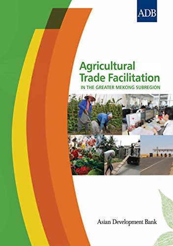 Agricultural Trade Facilitation in the Greater Mekong Subregion