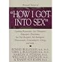 Personal Stories of "How I Got into Sex": Leading Researchers, Sex Therapists, Educators, Prostitutes, Sex Toy Designers, Sex Surrogates, Transsexuals, Criminologists, Clergy, and More...