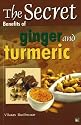 The Secret Benefits of Ginger and Turmeric