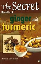 The Secret Benefits of Ginger and Turmeric