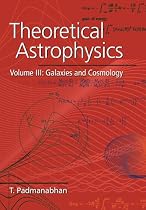 Theoretical Astrophysics: Galaxies and Cosmologies v. 3