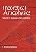 Theoretical Astrophysics: Galaxies and Cosmologies v. 3