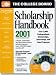 Books : The College Board Scholarship Handbook 2001: All-New Fourth Annual Edition (Scholarship Handbook, 2001)