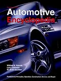 Automotive Encyclopedia: Fundamental Principles, Operation, Construction, Service, and Repair (Goodheart-Willcox Automotive Encyclopedia)