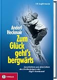 Zum Gl�ck geht`s bergw�rts: Geschichten aus dem Leben des Erstbesteigers der Eiger-Nordwand