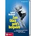 Zum Gl�ck geht`s bergw�rts: Geschichten aus dem Leben des Erstbesteigers der Eiger-Nordwand