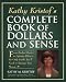 Kathy Kristof's Complete Book of Dollars and Sense: From Budget Basics to Lifetime Plans-The Only Guide You'll Need to Manage Your Money
