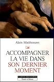 Accompagner la vie dans son dernier moment