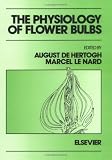 51SJDZEPRZL. SL160  The Physiology of Flower Bulbs: A Comprehensive Treatise on the Physiology and Utilization of Ornamental Flowering Bulbous and Tuberous Plants