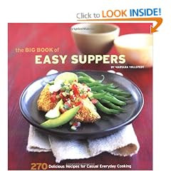 The Big Book Of Easy Suppers: 270 Delicious Recipes for Casual Everyday Cooking