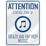 ATTENTION  CENTRAL ZONE OF BRAZILIAN HIP HOP  PARKING SIGN MUSIC