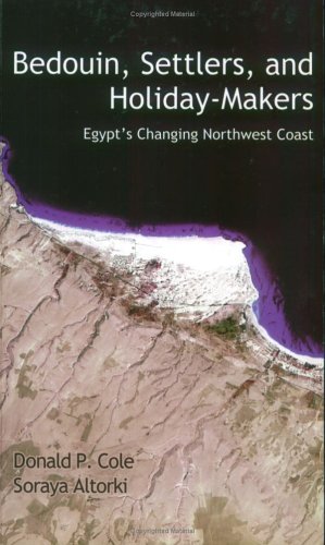 Bedouin, Settlers and Holiday-Makers: Egypt's Changing Northwest Coast, by Soraya Altorki, Donald P. Cole