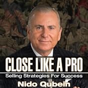 Close Like a Pro: Selling Strategies for Success | [Nido Qubein]