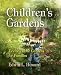 Books : Children's Gardens: Twelve Theme Garden's for Families