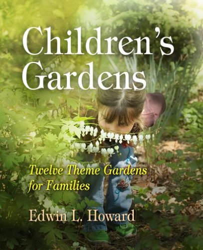 Children's Gardens: Twelve Theme Garden's for Families under Outdoor & Recreational Areas in The Books Store