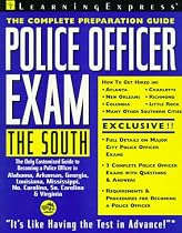 Police Officer Exam: The South: Complete Preparation Guide (Learning Express Law Enforcement Series South)