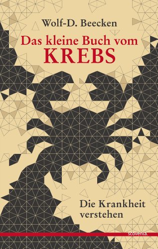 Das kleine Buch vom Krebs: Die Krankheit verstehen (German Edition)