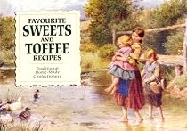Favourite Sweets and Toffees: Traditional Home-made Confectionery (Favourite recipes series)