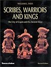 Scribes, Warriors, and Kings: The City of Copan and the Ancient Maya, Revised Edition