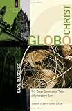 Carl Raschke – GloboChrist: The Great Comission Takes a Postmodern Turn Carl Raschke – GloboChrist: The Great Comission Takes a Postmodern Turn