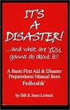 It's a Disaster! ... and what are YOU gonna do about it?