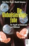 Die Globalisierungsfalle: Der Angriff auf Demokratie und Wohlstand Medium