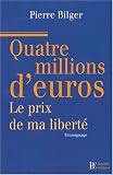 4 millions d euros le prix de ma liberté