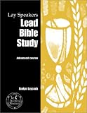 Books : Lay Speakers Lead Bible Study: Advanced Course