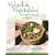 Valuable Vegetables: Growing for Pleasure and Profit