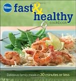 Pillsbury Fast & Healthy Cookbook: Delicious family meals in 30 minutes or less