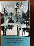 Dirt Roads to Dixie: Accessibility and Modernization in the South, 1885-1935