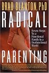Radical Parenting: Seven Steps to a Functional Family in a Dysfunctional World