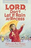Lord, Don't Let It Rain at Recess