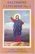 Baltimore Catechism and Mass No. 3: The Text of the Official Revised Edition 1949 with Summarizations of Doctrine and Study Helps