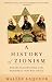 A History of Zionism: From the French Revolution to the Establishment of the State of Israel