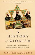 A History of Zionism: From the French Revolution to the Establishment of the State of Israel