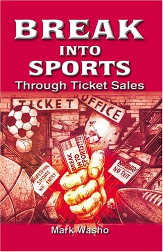 Break Into Sports Through Ticket Sales Break Into Sports Through Ticket Sales