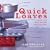 Quick Loaves: 150 Breads and Cakes, Meat and Meatless Loaves