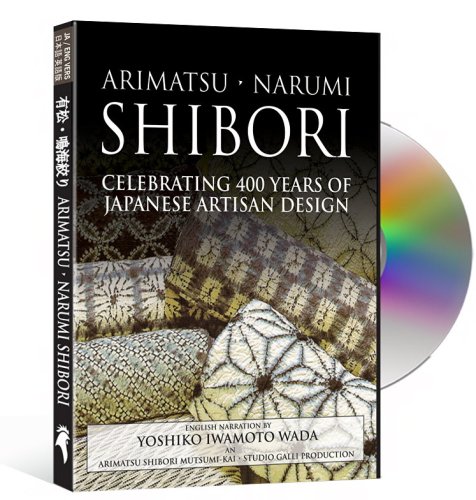 Arimatsu-Narumi Shibori: Celebrating 400 Years of Japanese... by Crafts Videos