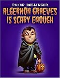 Algernon Graeves Is Scary Enough